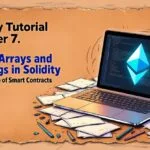 Solidity Tutorial Chapter 7: Master Arrays and Mappings in Solidity – The Backbone of Smart Contracts