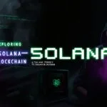 Exploring Solana Blockchain : A Fun and Friendly Introduction to Solana Blockchain